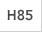 H85