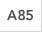 A85