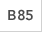 B85