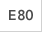 E80